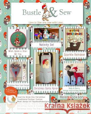 Bustle & Sew Magazine December 2013: Issue 35 Helen Dickson 9781494431211 Createspace