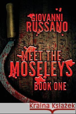 Meet the Moseleys: Book One Giovanni Russano 9781494431297 Createspace