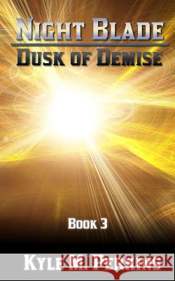 Dusk of Demise Kyle M. Perkins 9781494433406