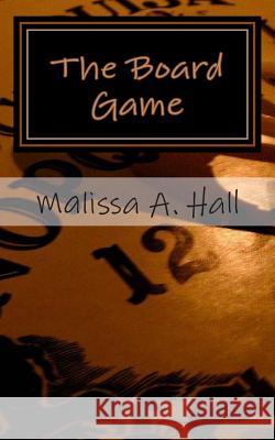 The Board Game Malissa a. Hall Kenneth E. Peters 9781494434052