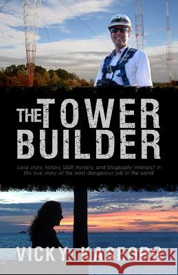 The Tower Builder Vicky S. Kaseorg 9781494434991 Createspace