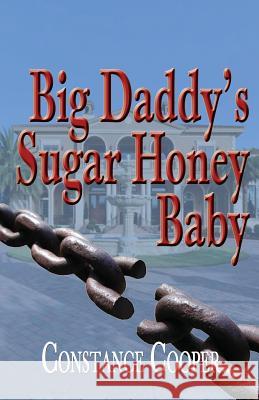 Big Daddy's Sugar Honey Baby Constance y. Cooper 9781494436025