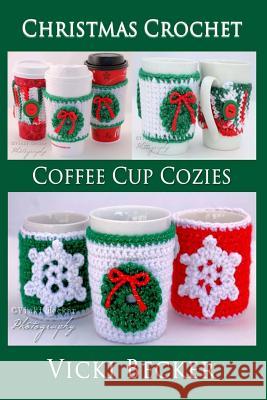 Coffee Cup Cozies Vicki Becker 9781494436605 Createspace