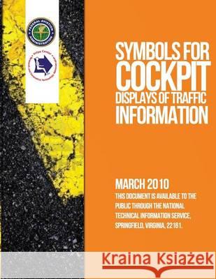 Symbols for Cockpit Displays of Traffic Information U. S. Department of Transportation 9781494440367