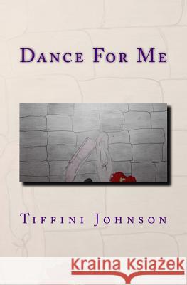 Dance For Me Johnson, Tiffini 9781494440732