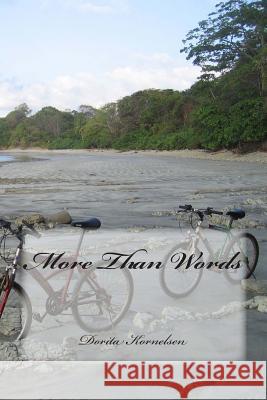 More Than Words Dorita Lynn Kornelsen 9781494442439 Createspace