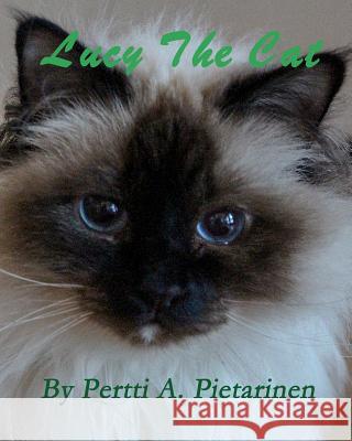 Lucy The Cat Pietarinen, Pertti a. 9781494444136