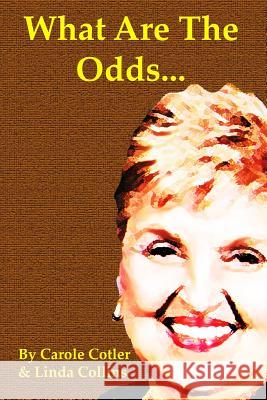 What Are The Odds... Collins, Linda F. 9781494444303 Createspace