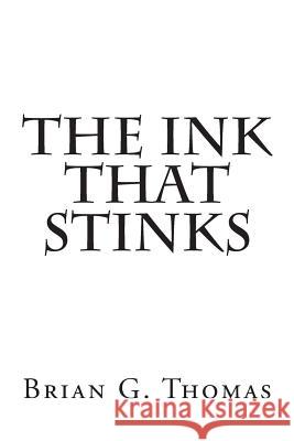 The Ink That Stinks Brian G. Thomas Matthew Thomas 9781494448455 Createspace