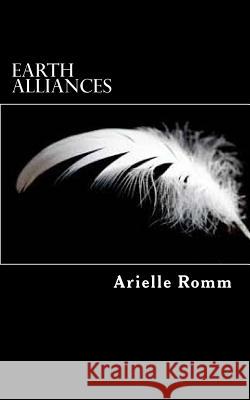 Earth Alliances: When does loyalty give way to freedom? Romm, Arielle 9781494449520