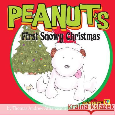 Peanut's First Snowy Christmas: Starring Peanut The Pitbull Thomas Andrew Athanasiou 9781494449698 Createspace Independent Publishing Platform