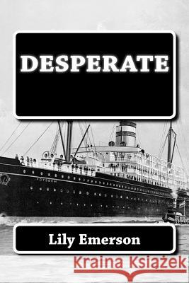 Desperate Lily Emerson 9781494450427 Createspace