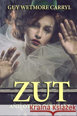 Zut and Other Parisians Guy Wetmore Carryl 9781494453459 Createspace