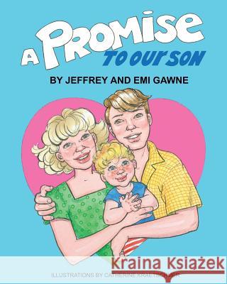 A Promise to Our Son Emi Gawne Jeffrey Gawne 9781494455248 Createspace Independent Publishing Platform