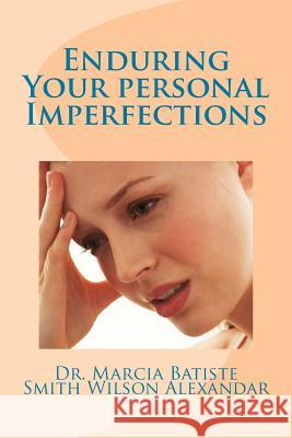 Enduring Your personal Imperfections Alexandar, Marcia 9781494455927