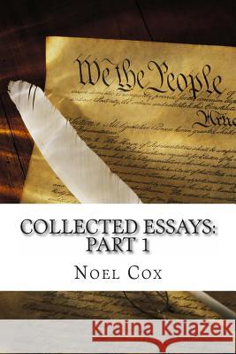 Collected Essays: Part 1 Noel Cox 9781494456573 Createspace