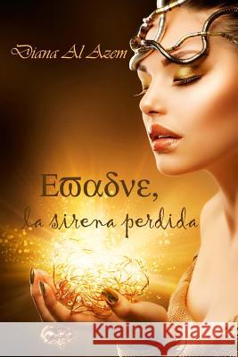 Evadne, la sirena perdida Al Azem, Diana 9781494457679 Createspace