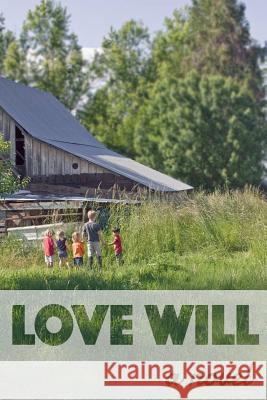 Love Will Cindy Brunk 9781494457778 Createspace