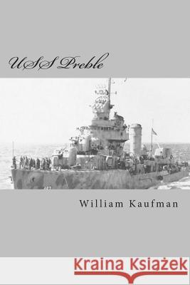 USS Preble William Kaufman 9781494458829 Createspace