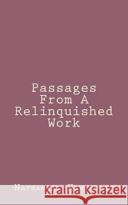 Passages From A Relinquished Work Hawthorne, Nathaniel 9781494460297