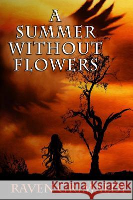 A Summer Without Flowers Raven Grimaldi 9781494460525