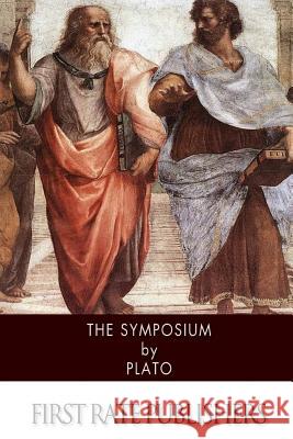 The Symposium Plato                                    Benjamin Jowett 9781494460808 Createspace