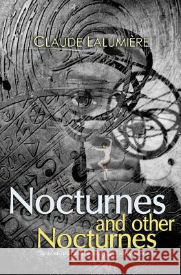 Nocturnes and Other Nocturnes Claude Lalumiere 9781494461973