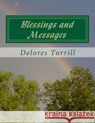 Blessings and Messages Delores Turrill 9781494463397 Createspace