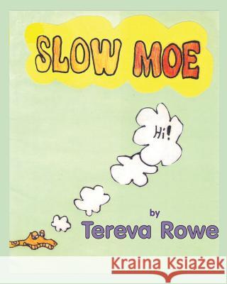 Slow Moe Tereva Black Rowe 9781494464691 Createspace