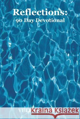 Reflections: 90 day Devotional Cooper, Velyn 9781494468750 Createspace