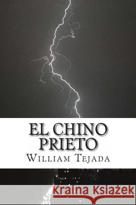 El Chino Prieto MR William C. Tejada 9781494468842 Createspace