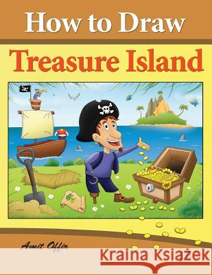 How to Draw Treasure Island: Drawing Books for Beginners Amit Offir Amit Offir 9781494469528 Createspace