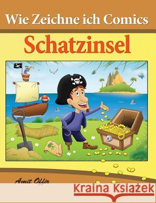 Wie Zeichne Ich Comics - Schatzinsel: Zeichnen Bücher: Zeichnen Für Anfänger Bücher Offir, Amit 9781494469597 Createspace