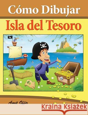 Cómo Dibujar Comics: Isla del Tesoro: Libros de Dibujo Offir, Amit 9781494469641 Createspace