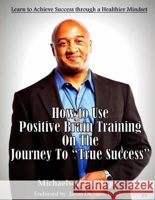 How to Use Positive Brain Training on the Journey to 