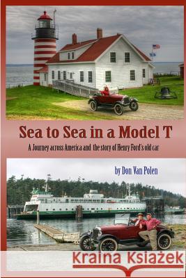 Sea to Sea in a Model T: The Story of Henry Fords Old Car Don Va 9781494470562 Createspace