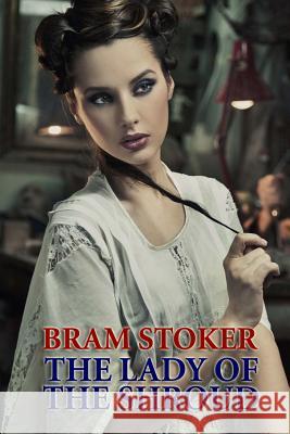 The Lady of the Shroud Bram Stoker 9781494472283