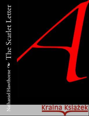 The Scarlet Letter Nathaniel Hawthorne 9781494474737