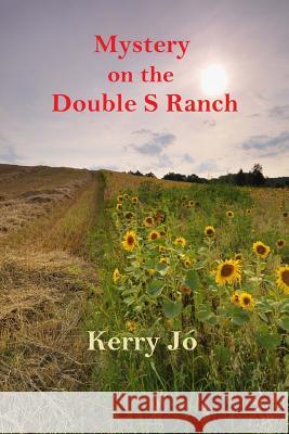 Mystery on the Double S Ranch Kerry Jo Vicky Dubin 9781494475543 Createspace