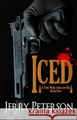 Iced Jerry Peterson 9781494477110 Createspace