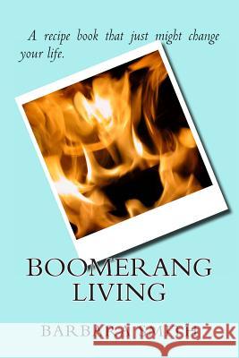 Boomerang Living Barbara Smith 9781494478230 Createspace