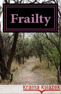 Frailty Marcia Batiste 9781494478858 Createspace