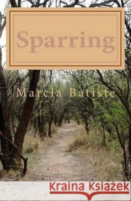 Sparring Marcia Batiste 9781494480202 Createspace