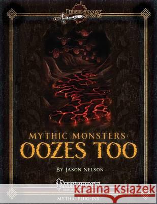 Mythic Monsters: Oozes Too Jason Nelson 9781494480554 Createspace