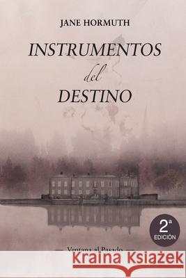 Instrumentos del Destino Jane Hormuth 9781494481780 Createspace