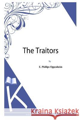 The Traitors E. Phillips Oppenheim 9781494483814 Createspace