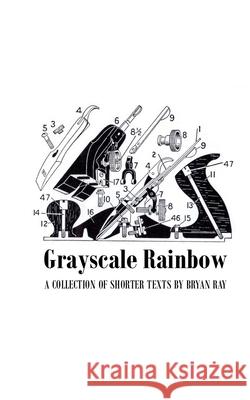 Grayscale Rainbow Bryan Ray 9781494483876 Createspace