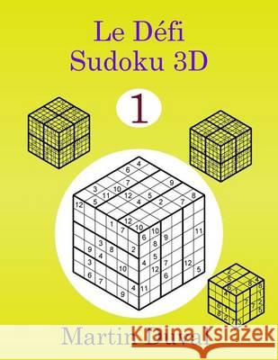 Le Defi Sudoku 3D vol 1 Duval, Martin 9781494485542 Createspace