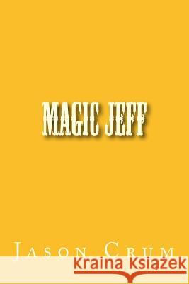 Magic Jeff Jason Crum 9781494486242