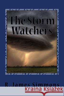 The Storm Watchers R. James Simmons 9781494487447